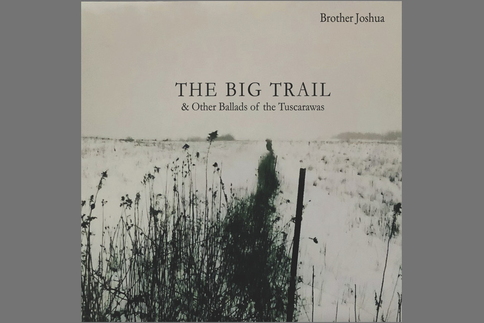 “The Big Trail & Other Ballads of the Tuscarawas” cover from musician Josh Compton