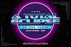 A Total Eclipse of the Parks - Oxford, OH